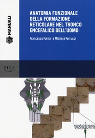 Anatomia funzionale della formazione reticolare nel tronco encefalico dell'uomo - Librerie.coop