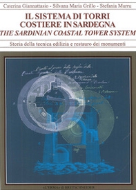 Il sistema torri costiere della Sardegna. Forma, materia, tecniche murarie. Ediz. italiana e inglese - Librerie.coop Il sistema torri costiere della Sardegna. Forma, materia, tecniche murarie. Ediz. italiana e inglese - Librerie.coop