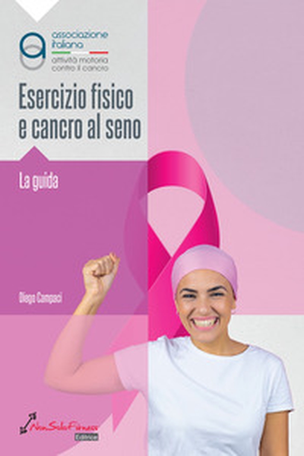 Esercizio fisico e cancro al seno. La guida - Librerie.coop Esercizio fisico e cancro al seno. La guida - Librerie.coop