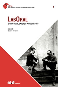 Laboral. Storia orale, lavoro e public history - Librerie.coop Laboral. Storia orale, lavoro e public history - Librerie.coop