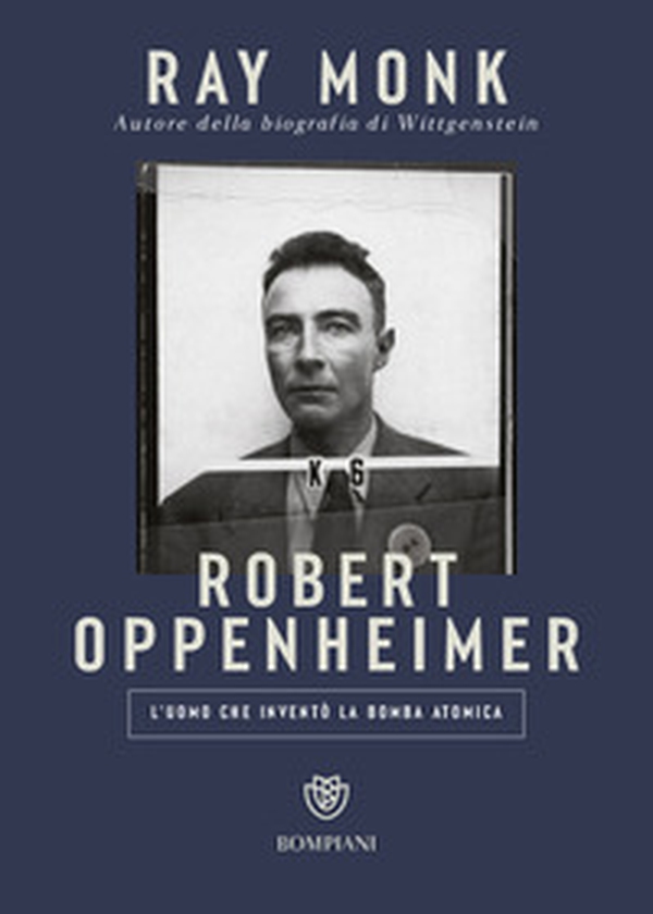 Robert Oppenheimer. L'uomo che inventò la bomba atomica - Librerie.coop Robert Oppenheimer. L'uomo che inventò la bomba atomica - Librerie.coop