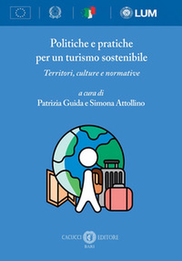 Politiche e pratiche per un turismo sostenibile. Territori, culture e normative - Librerie.coop
