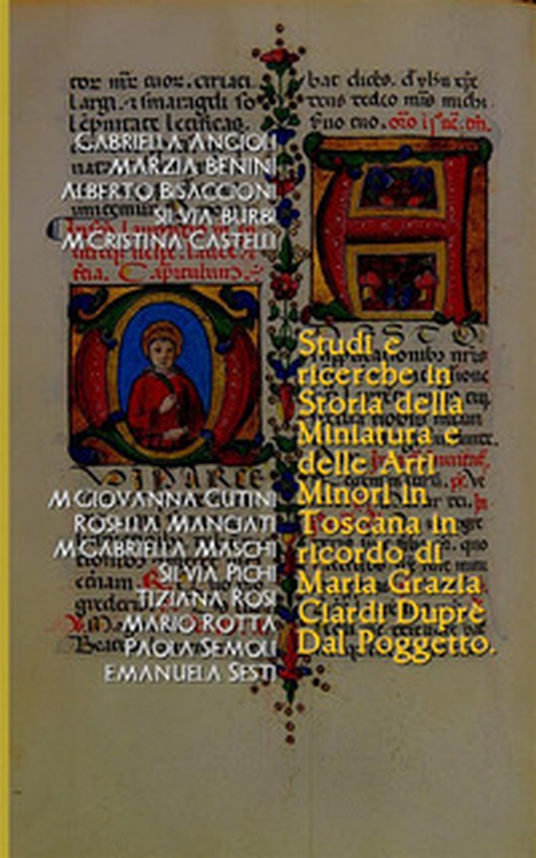 Studi e ricerche in storia della miniatura e delle arti minori in Toscana. In ricordo di Maria Grazia Ciardi Dupré Dal Poggetto - Librerie.coop Studi e ricerche in storia della miniatura e delle arti minori in Toscana. In ricordo di Maria Grazia Ciardi Dupré Dal Poggetto - Librerie.coop