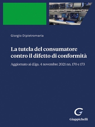 La tutela del consumatore contro il difetto di conformità - e-Book - Librerie.coop