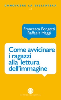 Come avvicinare i ragazzi alla lettura dell'immagine. Una proposta di lavoro per la biblioteca e la scuola - Librerie.coop