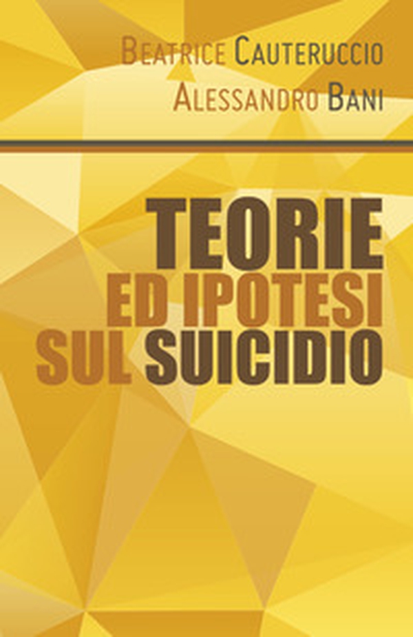 Teorie ed ipotesi sul suicidio - Librerie.coop Teorie ed ipotesi sul suicidio - Librerie.coop