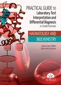 Practical Guide to Laboratory Test Interpretation and Differential Diagnosis. Haematology and Biochemistry - Librerie.coop