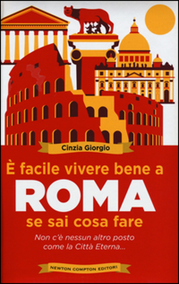 È facile vivere bene a Roma se sai cosa fare - Librerie.coop È facile vivere bene a Roma se sai cosa fare - Librerie.coop
