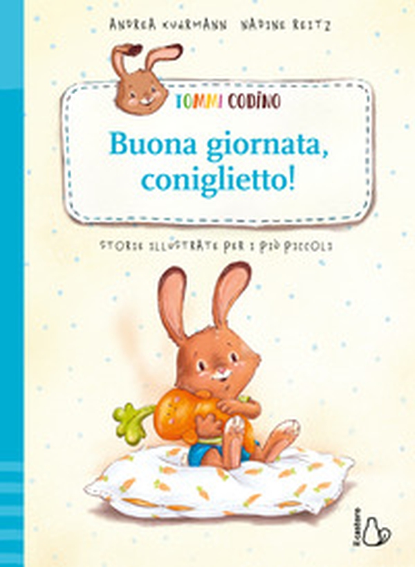 Tommi Codino. Buona giornata, coniglietto! - Librerie.coop Tommi Codino. Buona giornata, coniglietto! - Librerie.coop