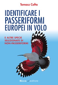 Identificare i passeriformi europei in volo. E altre specie selezionate di non-passeriformi - Librerie.coop