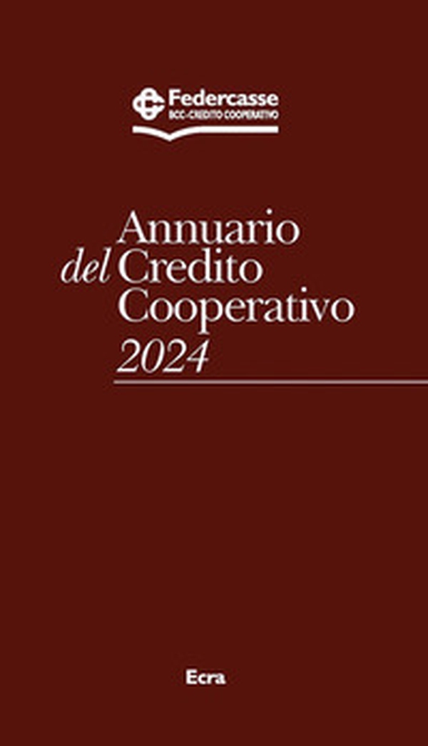 Annuario del Credito Cooperativo 2024 - Librerie.coop Annuario del Credito Cooperativo 2024 - Librerie.coop