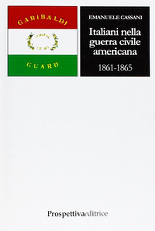 Italiani nella guerra civile americana (1861-1865) - Librerie.coop Italiani nella guerra civile americana (1861-1865) - Librerie.coop