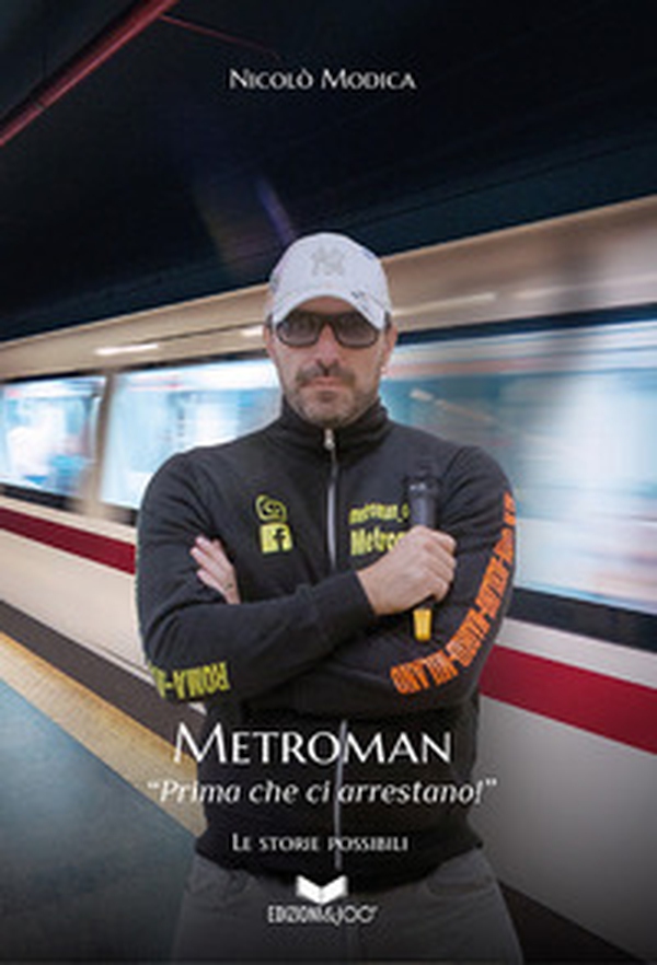 Metroman. «Prima che ci arrestano!» - Librerie.coop Metroman. «Prima che ci arrestano!» - Librerie.coop
