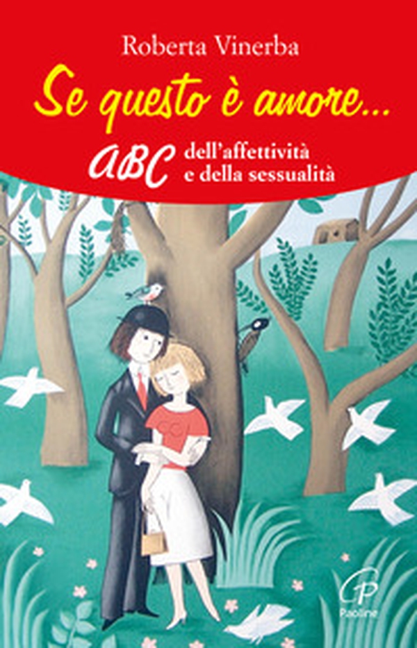 Se questo è amore... ABC dell'affettività e della sessualità - Librerie.coop Se questo è amore... ABC dell'affettività e della sessualità - Librerie.coop