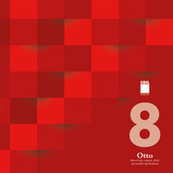 Otto. Storie di lotte, conquiste, diritti, persone della Cgil Basilicata - Librerie.coop Otto. Storie di lotte, conquiste, diritti, persone della Cgil Basilicata - Librerie.coop