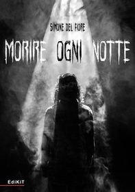 Morire ogni notte - Librerie.coop Morire ogni notte - Librerie.coop