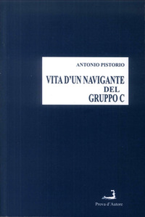 Vita d'un navigante del gruppo C - Librerie.coop Vita d'un navigante del gruppo C - Librerie.coop