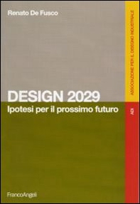 Design 2029. Ipotesi per il prossimo futuro - Librerie.coop