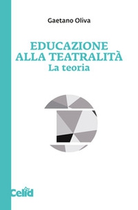 Educazione alla teatralità. La teoria - Librerie.coop