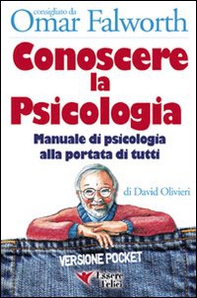 Conoscere la psicologia. Manuale di psicologia alla portata di tutti - Librerie.coop