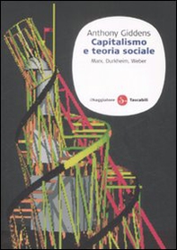 Capitalismo e teoria sociale. Marx, Durkheim, Weber - Librerie.coop Capitalismo e teoria sociale. Marx, Durkheim, Weber - Librerie.coop