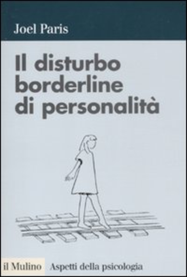 Il disturbo borderline di personalità - Librerie.coop Il disturbo borderline di personalità - Librerie.coop