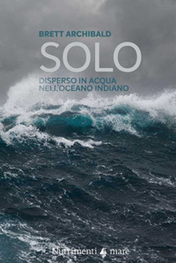 Solo. Disperso in acqua nell'Oceano indiano - Librerie.coop Solo. Disperso in acqua nell'Oceano indiano - Librerie.coop