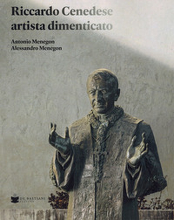Riccardo Cenedese artista dimenticato - Librerie.coop Riccardo Cenedese artista dimenticato - Librerie.coop