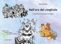 Nell'era del cinghiale. La Resistenza raccontata ai ragazzi - Librerie.coop Nell'era del cinghiale. La Resistenza raccontata ai ragazzi - Librerie.coop