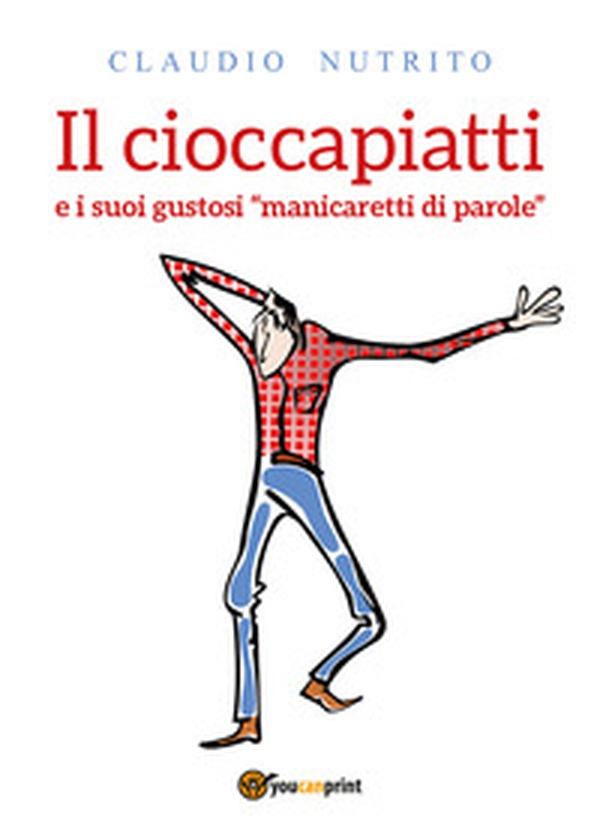 Il cioccapiatti e i suoi gustosi «manicaretti di parole» - Librerie.coop Il cioccapiatti e i suoi gustosi «manicaretti di parole» - Librerie.coop