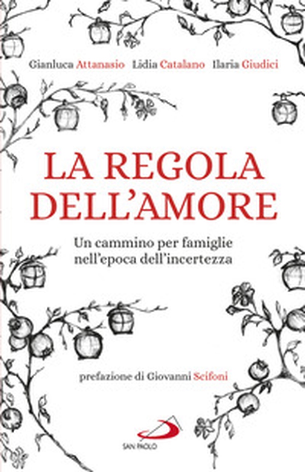La regola dell'amore. Un cammino per famiglie nell'epoca dell'incertezza - Librerie.coop La regola dell'amore. Un cammino per famiglie nell'epoca dell'incertezza - Librerie.coop