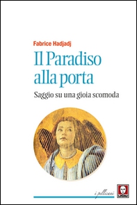 Il paradiso alla porta. Saggio su una gioia scomoda - Librerie.coop