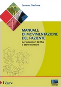 Manuale di movimentazione del paziente per gli operatori di RSA e altre strutture - Librerie.coop