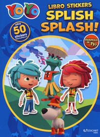 Splish splash. YoYo. Con adesivi - Librerie.coop Splish splash. YoYo. Con adesivi - Librerie.coop