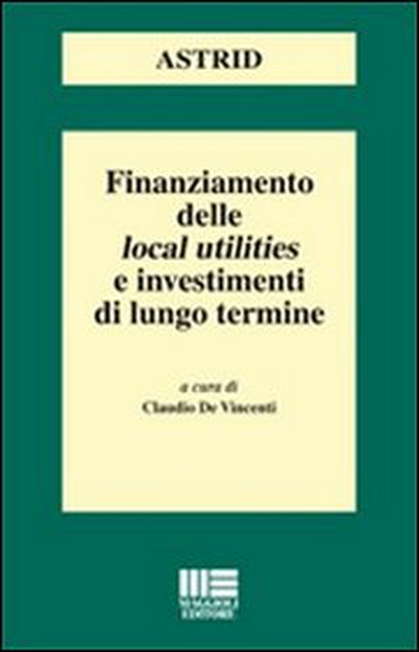 Finanziamento delle local utilities e investimenti di lungo termine - Librerie.coop Finanziamento delle local utilities e investimenti di lungo termine - Librerie.coop