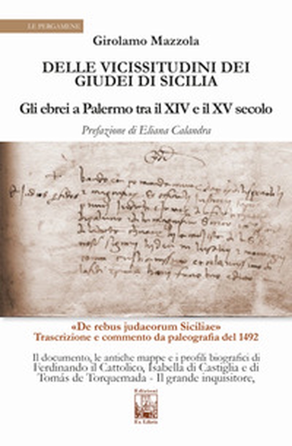 Delle vicissitudini dei giudei di Sicilia. Gli ebrei a Palermo tra il XIV e il XV secolo - Librerie.coop Delle vicissitudini dei giudei di Sicilia. Gli ebrei a Palermo tra il XIV e il XV secolo - Librerie.coop