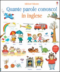 Quante parole conosco! In inglese. Libri cartonati - Librerie.coop Quante parole conosco! In inglese. Libri cartonati - Librerie.coop