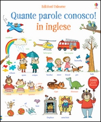 Quante parole conosco! In inglese. Libri cartonati - Librerie.coop