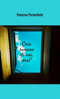 Cosa rimane di noi, ora? - Librerie.coop