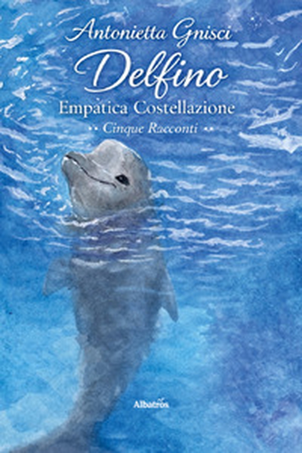 Delfino. Empatica costellazione - Librerie.coop