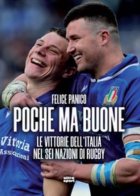 Poche ma buone. Le vittorie dell'Italia nel Sei Nazioni di rugby - Librerie.coop