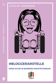 #BloggerARotelle. MissG oltre le barriere architettoniche - Librerie.coop