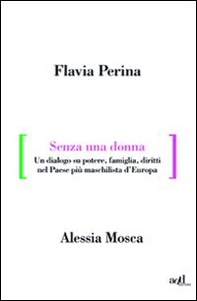 Senza una donna. Un dialogo su potere, diritti, famiglia, nel paese più maschilista d'Europa - Librerie.coop Senza una donna. Un dialogo su potere, diritti, famiglia, nel paese più maschilista d'Europa - Librerie.coop