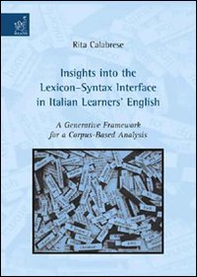 Insights into the lexicon-syntax interface in Italian learners English. A generative framework for a corpus-based analysis - Librerie.coop