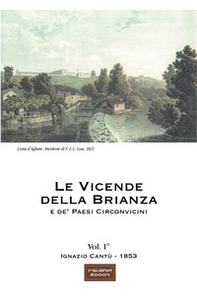 Le vicende della Brianza e de' paesi circonvicini - Vol. 1 - Librerie.coop