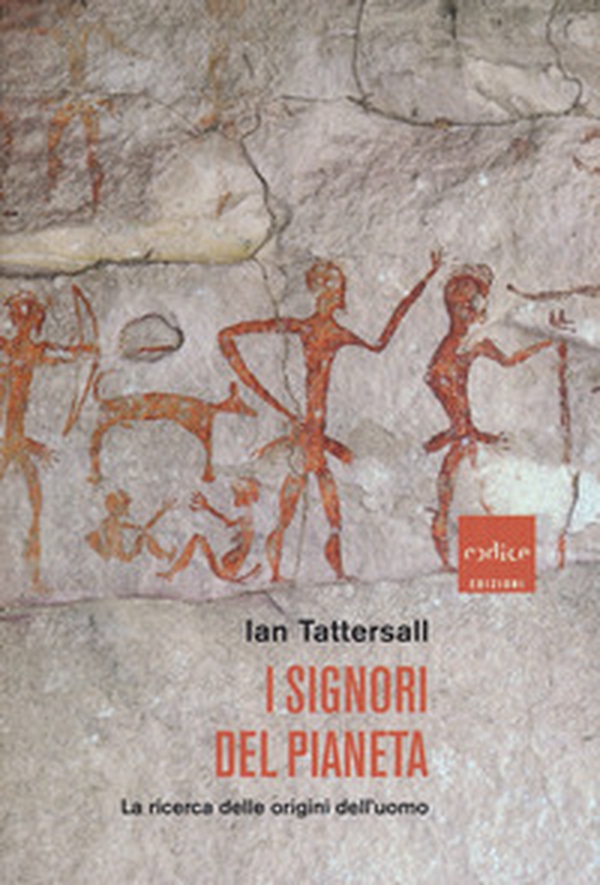 I signori del pianeta. La ricerca delle origini dell'uomo - Librerie.coop I signori del pianeta. La ricerca delle origini dell'uomo - Librerie.coop