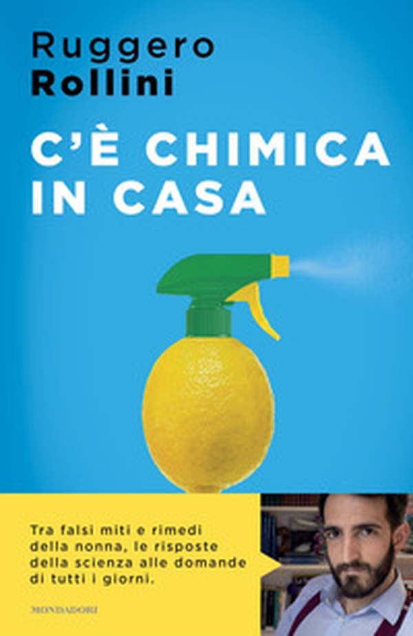 C'è chimica in casa. La scienza quotidiana che ti migliora la vita - Librerie.coop C'è chimica in casa. La scienza quotidiana che ti migliora la vita - Librerie.coop