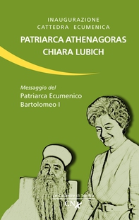 Inaugurazione Cattedra ecumenica Patriarca Athenagoras – Chiara Lubich - Librerie.coop