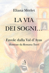 La via dei sogni. Favole dalla Val d'Ayas - Librerie.coop