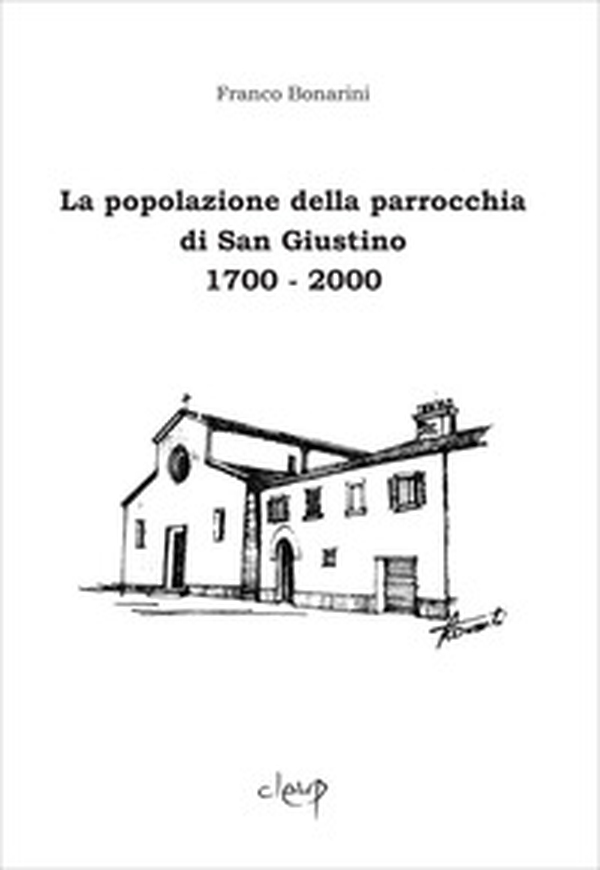 La popolazione della parrocchia di San Giustino. 1700 - 2000 - Librerie.coop La popolazione della parrocchia di San Giustino. 1700 - 2000 - Librerie.coop